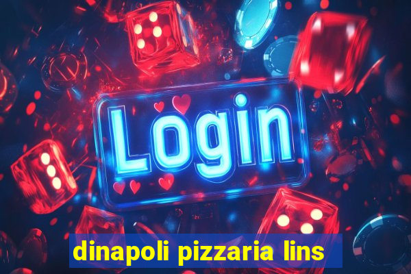 dinapoli pizzaria lins